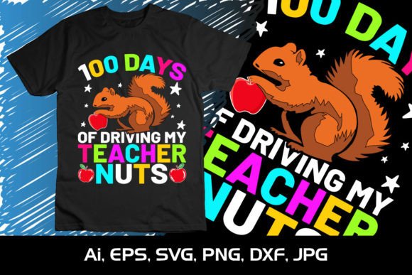 100 Days of Driving My Teacher Nuts SVG Graphics for T-Shirt Designs