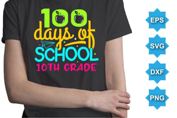100 Days of School 10th Grade SVG Shirt Graphics