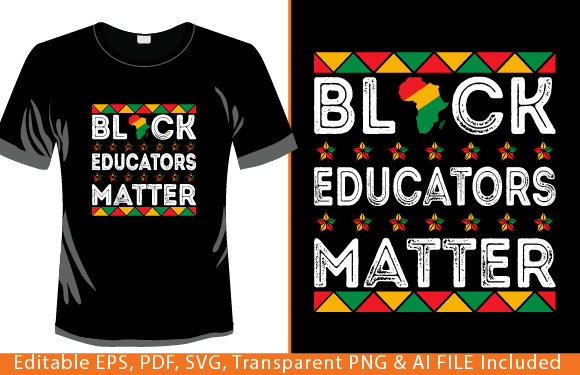 Black Educators Matter Shirt Teacher Graphics and T-Shirt Designs