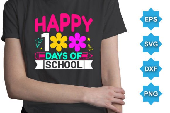 Happy 100TH Days of School Typography Graphics for T-Shirt Designs