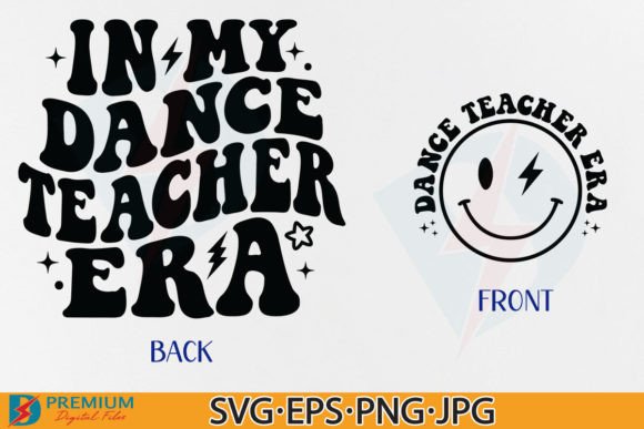 In My Dance Teacher Era: Graphics for T-Shirt Designs