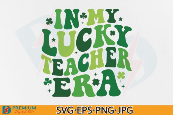 In My Lucky Teacher Era SVG: T-Shirt Designs & Graphics