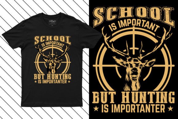 School is Important but Hunting Graphics & T-Shirt Designs