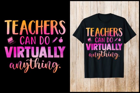 Teacher Can Do Virtually T-Shirt Graphics & Designs