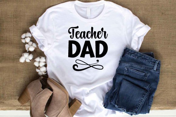 Teacher Dad SVG: Graphics for T-Shirt Designs
