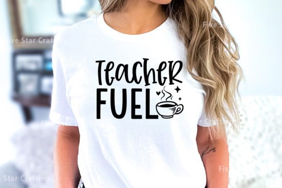 Teacher Fuel SVG: Graphics for T-Shirt Designs